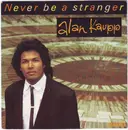 7inch Vinyl Single - Alan Kaupp - Never Be A Stranger