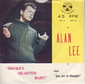 Alan Lee - Broken Hearted Baby / You Are So Beautiful