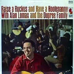 Alan Lomax - Raise a Ruckus and Have a Hootenanny