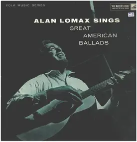 Alan Lomax - Sings Great American Ballads