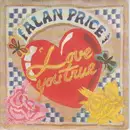 7inch Vinyl Single - Alan Price - Love You True