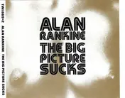 Alan Rankine - The Big Picture Sucks / The World Begins To Look Her Age