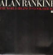 Alan Rankine - The World Begins to Look Her Age