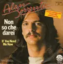 7inch Vinyl Single - Alan Sorrenti - Non So Che Darei / If You Need Me Now