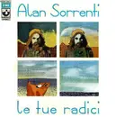 7inch Vinyl Single - Alan Sorrenti - Le Tue Radici