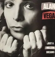 Alan Vega - Just a Million Dreams