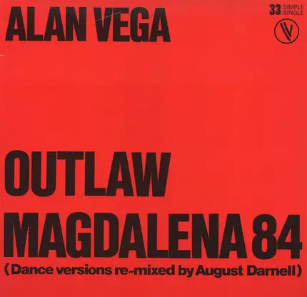 Alan Vega - Outlaw / Magdalena 84 (Dance Versions Re-mixed By August Darnell)