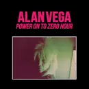 Double LP - Alan Vega - Power On To Zero Hour