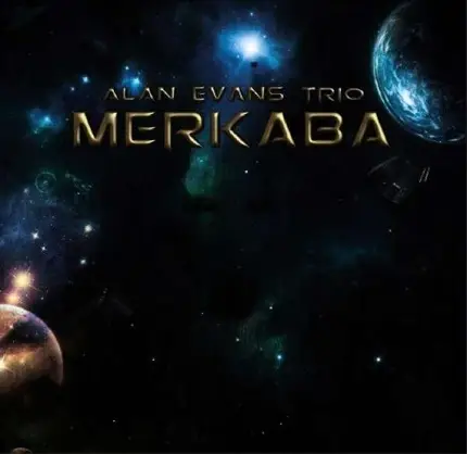 Alan Evans Trio - Merkaba