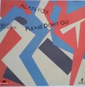 Alan Fox - Please Don't Go