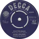 7'' - Alan Fielding - Scatter-Brain