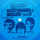 7'' - Alan Kennedy , Glenn Hoddle & Peter Withe - Mastermind Of Soccer - Part 3 - Transparent Blue
