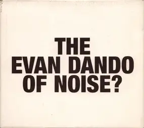 Alan Licht - The Evan Dando of Noise?