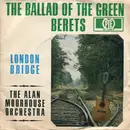 7'' - The Alan Moorhouse Orchestra - The Ballad of the Green Berets / London Bridge