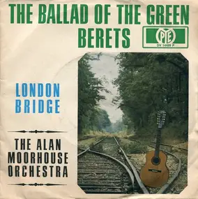 Alan Moorhouse Orchestra - The Ballad of the Green Berets / London Bridge