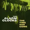 LP - ALARM CLOCKS - TIME HAS COME