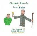 7inch Vinyl Single - Alasdair Roberts + Ivor Kallin / Jesus Christ - The Legend Of Saint Columba's Oxter Packet / America's Drug / The Newts & The Salamanders - Limited Edition, yellow pressing