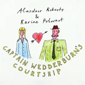Alasdair Roberts - Captain Wedderburn's Courtship