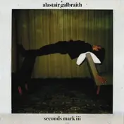 Alastair Galbraith - Seconds Mark III (lp