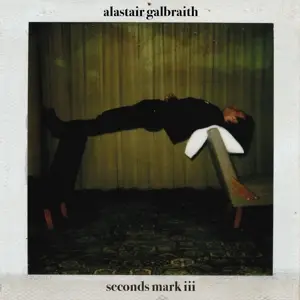 Alastair Galbraith - Seconds Mark III (lp