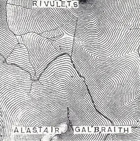 Alastair Galbraith - Rivulets