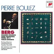 Berg - Chamber Concerto - Three Orchestral Pieces, Op. 6 - Violin Concerto