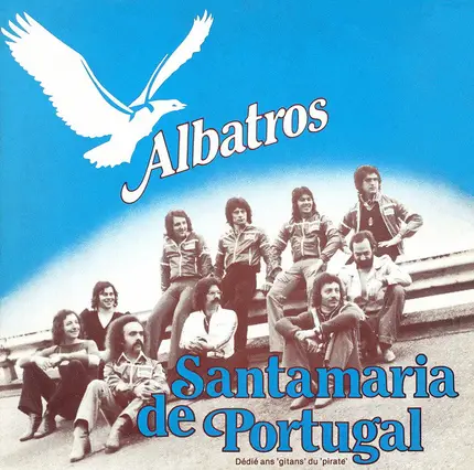 Albatros - Santamaria De Portugal (Dédié Ans 'Gitans' Du 'Pirate')