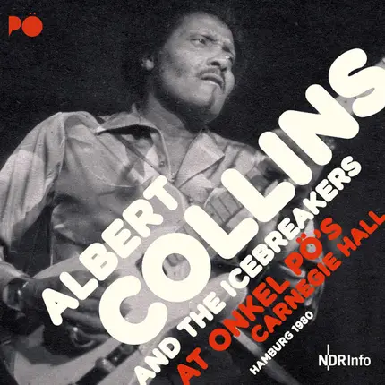 Albert Collins And The Icebreakers - At Onkel Pö's Carnegie Hall Hamburg 1980