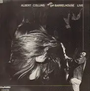 Albert Collins / Barrelhouse - Albert Collins With The Barrelhouse Live