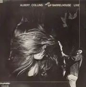 LP - Albert Collins / Barrelhouse - Albert Collins With The Barrelhouse Live
