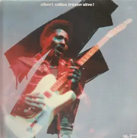 Albert Collins - Frozen Alive!