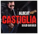 CD - Albert Castiglia - Solid Ground