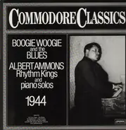 Albert Ammons Rhythm Kings and piano solos - Boogie Woogie and the Blues