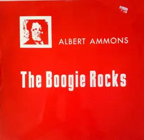 Albert Ammons Rhythm Kings - The Boogie Rocks Vol.2