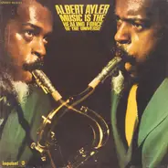 Albert Ayler - Music Is the Healing Force of the Universe