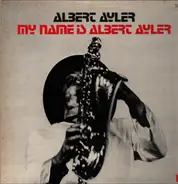 Albert Ayler - My Name Is Albert Ayler