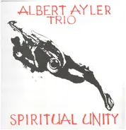 Albert Ayler Trio - Spiritual Unity