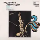 LP - Albert Ayler - My Name Is Albert Ayler