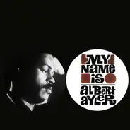 Albert Ayler - My Name Is Albert Ayler