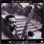 Albert Ayler - Witches & Devils