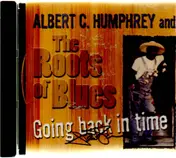Albert C. Humphrey - Going Back in Time