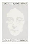 Albert Goldman - The Lives of John Lennon