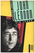 Albert Goldman - John Lennon. Ein Leben.