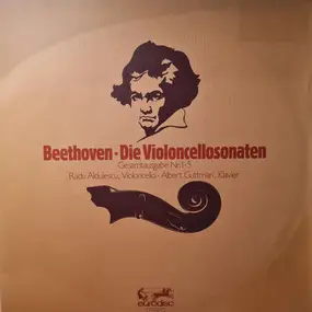 Radu Aldulescu - Beethoven Die Violoncellosonaten Gesamtausgabe Nr. 1-5