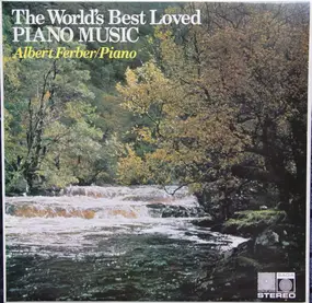 Albert Ferber - The World's Best Loved Piano Music