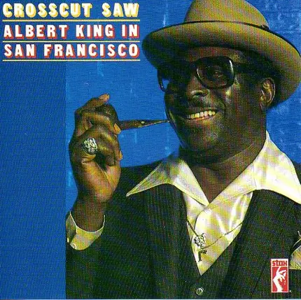 Albert King - Crosscut Saw - Albert King In San Francisco