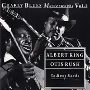 Albert King , Otis Rush - So Many Roads