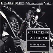 Albert King , Otis Rush - So Many Roads