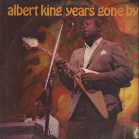 Albert King - Years Gone By