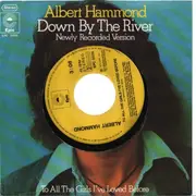 7inch Vinyl Single - Albert Hammond - Down By The River / To All The Girl's I've Loved Before